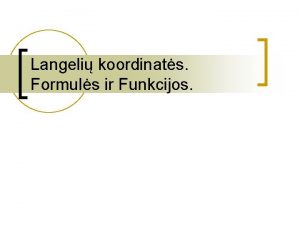 Langeli koordinats Formuls ir Funkcijos n n n