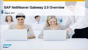 SAP Net Weaver Gateway 2 0 Overview August
