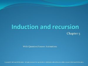 Induction and recursion Chapter 5 With QuestionAnswer Animations