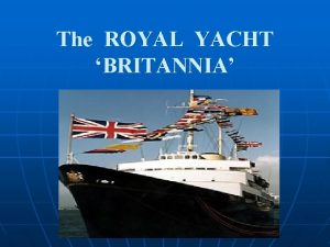 The ROYAL YACHT BRITANNIA USE YOUR COMPUTER http