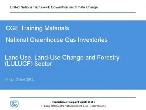 CGE Training Materials National Greenhouse Gas Inventories Land