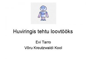 Huviringis tehtu loovtks Evi Tarro Vru Kreutzwaldi Kool