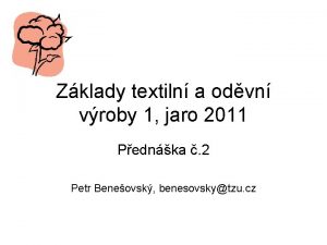 Zklady textiln a odvn vroby 1 jaro 2011