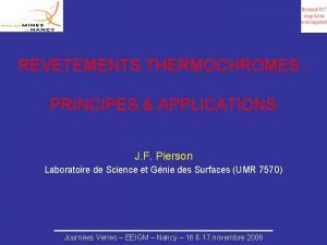 REVETEMENTS THERMOCHROMES PRINCIPES APPLICATIONS J F Pierson Laboratoire
