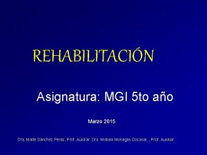 REHABILITACIN Asignatura MGI 5 to ao Marzo 2015