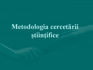 Metodologia cercetrii tiinifice Studiile de Cohort Sunt numite