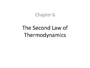 Chapter 6 The Second Law of Thermodynamics 6