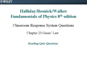 HallidayResnickWalker Fundamentals of Physics 8 th edition Classroom