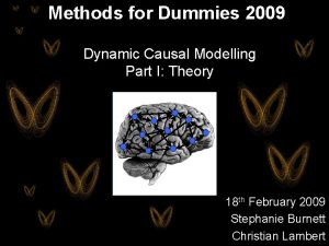 Methods for Dummies 2009 Dynamic Causal Modelling Part