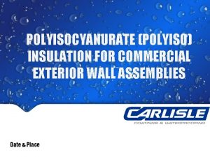 POLYISOCYANURATE POLYISO INSULATION FOR COMMERCIAL EXTERIOR WALL ASSEMBLIES