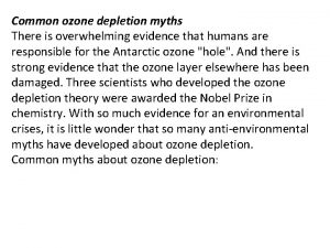 Common ozone depletion myths There is overwhelming evidence