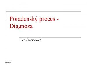 Poradensk proces Diagnza Eva vandov 8 10 2015