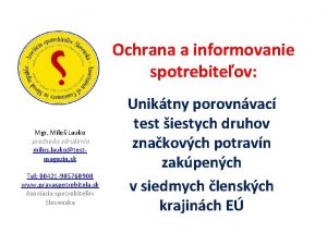 Ochrana a informovanie spotrebiteov Mgr Milo Lauko predseda