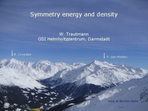 Symmetry energy and density W Trautmann GSI Helmholtzzentrum