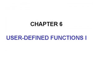 CHAPTER 6 USERDEFINED FUNCTIONS I In this chapter