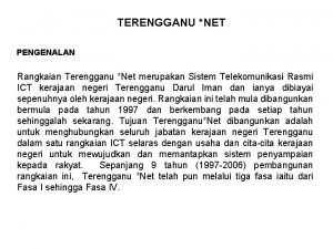 TERENGGANU NET PENGENALAN Rangkaian Terengganu Net merupakan Sistem