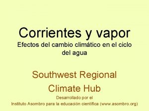 Corrientes y vapor Efectos del cambio climtico en