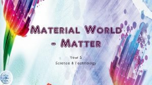 Unit 5 material world