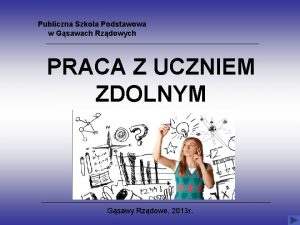 Publiczna Szkoa Podstawowa w Gsawach Rzdowych PRACA Z