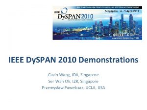 IEEE Dy SPAN 2010 Demonstrations Cavin Wang IDA