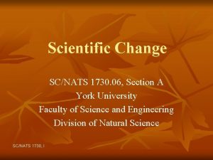 Scientific Change SCNATS 1730 06 Section A York