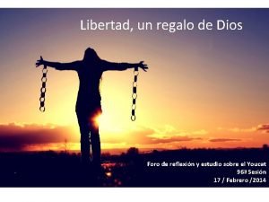 La libertad es un regalo de dios