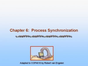 Chapter 6 Process Synchronization Adapted to COP 4610