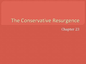 The Conservative Resurgence Chapter 23 Liberalism Fed govt