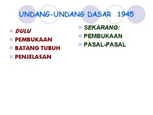 UNDANGUNDANG DASAR 1945 l DULU l PEMBUKAAN l