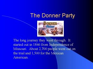 The Donner Party The long journey they went