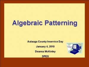 Algebraic Patterning Autauga County Inservice Day January 4