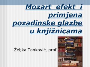 Mozart efekt i primjena pozadinske glazbe u knjinicama