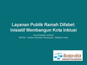 Layanan Publik Ramah Difabel Inisiatif Membangun Kota Inklusi