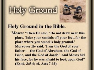 Holy ground moses