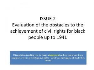 ISSUE 2 Evaluation of the obstacles to the