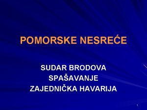 POMORSKE NESREE SUDAR BRODOVA SPAAVANJE ZAJEDNIKA HAVARIJA 1