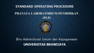 STANDARD OPERATING PROCEDURE PRANATA LABORATORIUM PENDIDIKAN PLP Biro