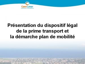 Prsentation du dispositif lgal de la prime transport