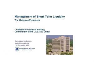 Management of Short Term Liquidity The Malaysian Experience