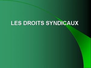 LES DROITS SYNDICAUX Circulaire n 2000 90 relative