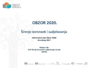 OBZOR 2020 irenje izvrsnosti i sudjelovanja Informativni dan