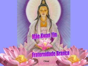 Clicar Kwan Yin a Salvadora Compassiva do Leste