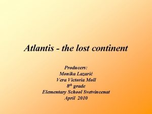 Atlantis the lost continent Producers Monika Lazari Vera