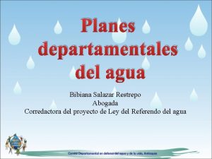 Planes departamentales del agua Bibiana Salazar Restrepo Abogada