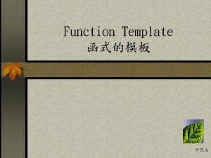 Function Template template template class T T min