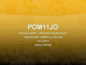 POM 11 JO Kurssin sislt mit tulee tapahtumaan