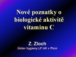 Nov poznatky o biologick aktivit vitaminu C Z