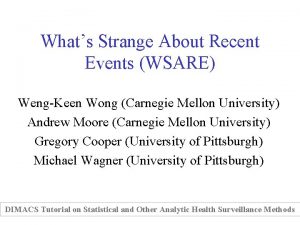 Whats Strange About Recent Events WSARE WengKeen Wong