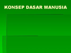 KONSEP DASAR MANUSIA KEBUTUHAN RASA NYAMAN BEBAS NYERI