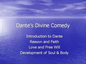 Dantes Divine Comedy Introduction to Dante Reason and